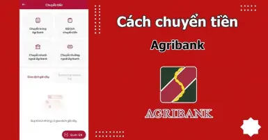 Hướng dẫn cách chuyển tiền Agribank trên điện thoại đơn giản, nhanh chóng