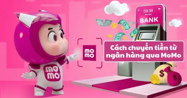 Cách chuyển tiền từ ngân hàng qua MoMo nhanh chóng