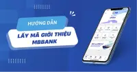Cách lấy mã giới thiệu MB Bank để kiếm tiền hiệu quả