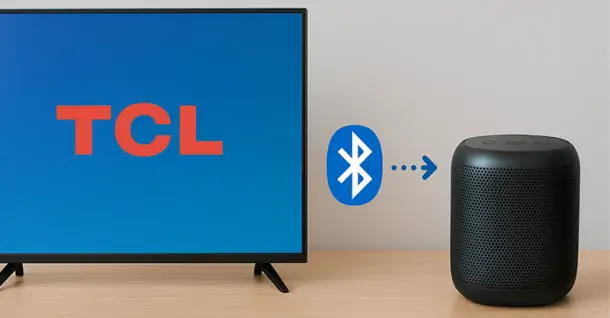 Hướng dẫn cách kết nối loa Bluetooth với Smart Tivi TCL chi tiết