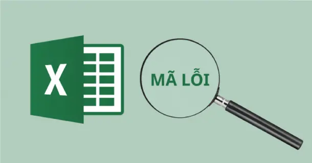 Tổng hợp 9 Thông báo mã lỗi trong Excel và cách sửa lỗi