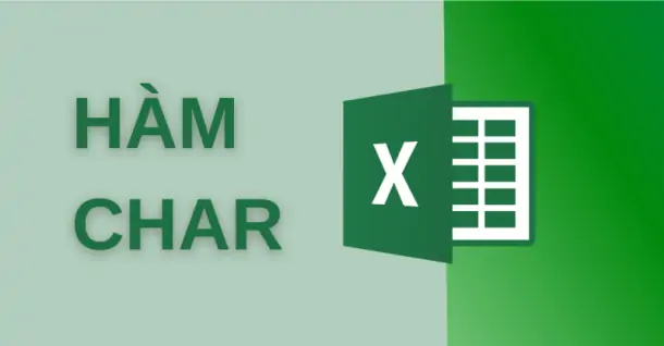 Cách sử dụng hàm CHAR trong Excel đơn giản, nhanh chóng