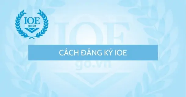 Cách đăng ký và đăng nhập để vào thi IOE năm học 2025-2026
