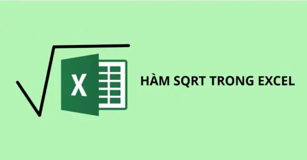 Cách sử dụng hàm SQRT để tính căn bậc 2 trong Excel