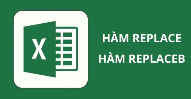 Cách dùng hàm REPLACE và REPLACEB trong Excel cực chi tiết