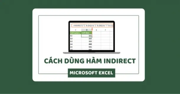 Cách dùng hàm INDIRECT trong Excel và ví dụ chi tiết