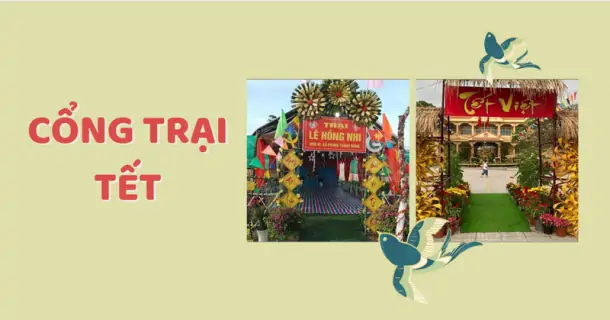 Tổng hợp ý tưởng trang trí cổng trại Tết 2026 đặc sắc, ấn tượng