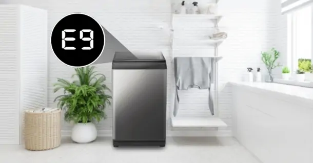 Máy giặt Aqua báo lỗi E9 - Nguyên nhân và cách xử lý hiệu quả