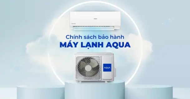 Chính sách bảo hành máy lạnh AQUA: Những quyền lợi người dùng cần nắm rõ