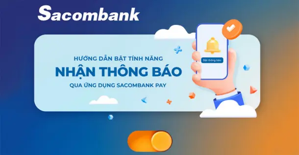 Cách bật thông báo biến động số dư Sacombank chi tiết