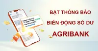 Bật th&ocirc;ng b&aacute;o số dư Agribank tr&ecirc;n điện thoại: Kiểm so&aacute;t t&agrave;i khoản mọi l&uacute;c mọi nơi