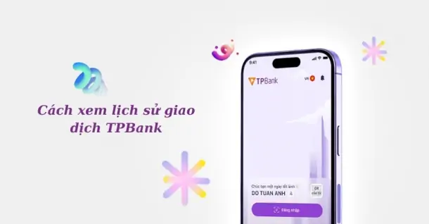 Tra cứu lịch sử giao dịch TPBank: Nhanh gọn, chính xác trên mọi thiết bị
