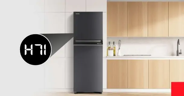 Tủ lạnh Toshiba báo lỗi H71 - Nguyên nhân và cách xử lý hiệu quả