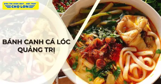Cách nấu bánh canh cá lóc Quảng Trị thơm ngon khó cưỡng