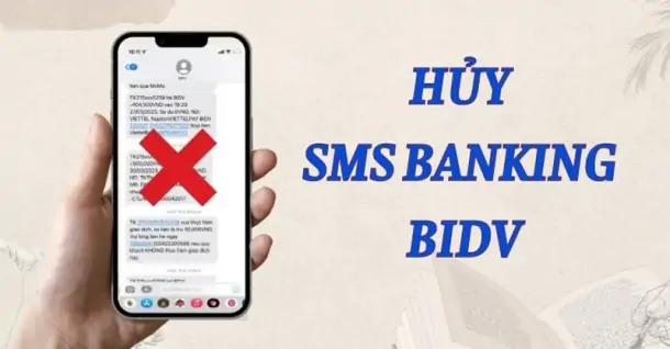 Cách hủy SMS Banking BIDV nhanh chóng: Tiết kiệm chi phí mỗi tháng