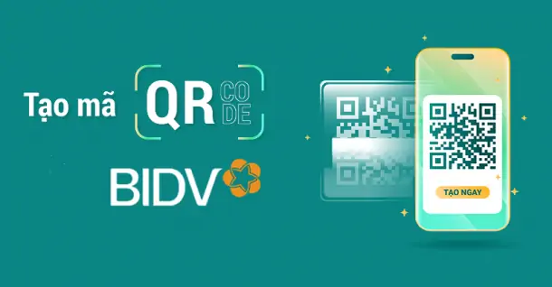 Cách tạo mã QR BIDV trên điện thoại và trình duyệt