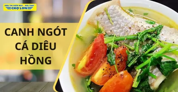 Cách nấu canh ngót cá diêu hồng thanh mát, hấp dẫn tại nhà