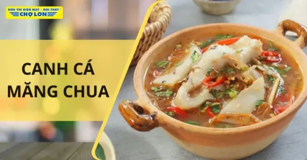 2 Cách nấu canh cá măng chua thanh mát cho bữa cơm gia đình