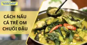 Cách nấu cá trê om chuối đậu đậm đà hương vị quê hương