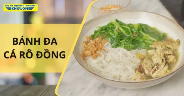 Cách nấu bánh đa cá rô đồng thơm ngon, đậm đà cho cả nhà