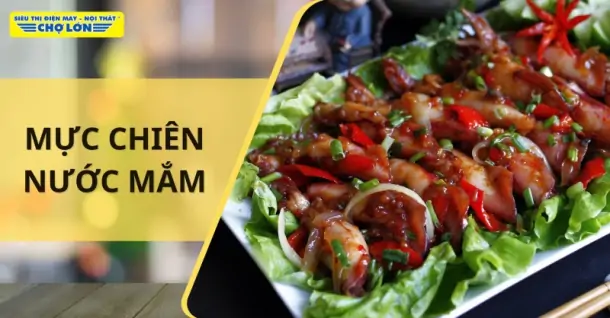 Cách làm mực chiên nước mắm đậm đà cho bữa cơm gia đình