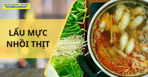 Cách nấu lẩu mực nhồi thịt hấp dẫn, cực kỳ thanh đạm