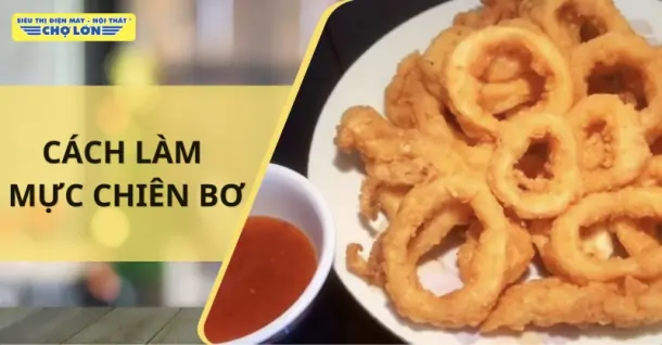 Cách làm mực chiên bơ thơm lừng, hấp dẫn, cực ngon