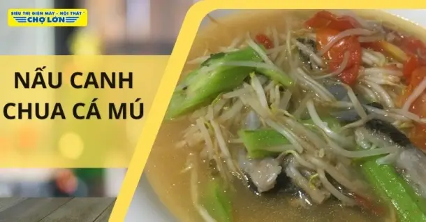 2 Cách nấu canh chua cá mú thanh đạm, thơm ngon tại nhà