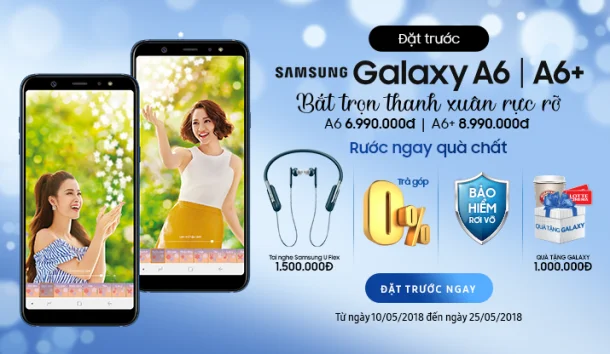 Đặt trước Samsung Galaxy A6/A6+ 2018 nhận ngay bộ quà khủng lên đến 4 triệu đồng tại Điện Máy Chợ Lớn