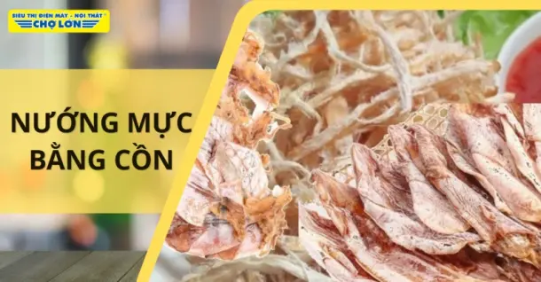 Cách nướng mực bằng cồn thơm ngon, an toàn tại nhà