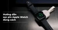 C&aacute;ch sạc pin Apple Watch đ&uacute;ng c&aacute;ch gi&uacute;p n&acirc;ng cao tuổi thọ thiết bị