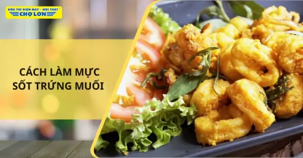 Cách làm mực sốt trứng muối thơm lừng, hấp dẫn tại nhà