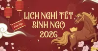 Lịch nghỉ Tết Nguy&ecirc;n Đ&aacute;n 2026 d&agrave;nh cho người lao động