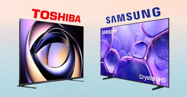 So sánh tivi Samsung và Toshiba: Thiết kế, công nghệ, tính năng và mức giá