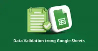 C&aacute;ch giới hạn dữ liệu với Data Validation trong Google Sheets đơn giản