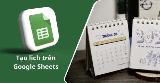 Cách tạo lịch trên Google Sheets đơn giản, chi tiết nhất