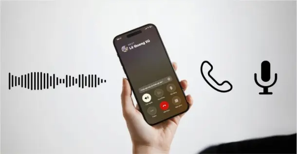 iPhone 17 có ghi âm cuộc gọi không? Hướng dẫn cách ghi âm chi tiết