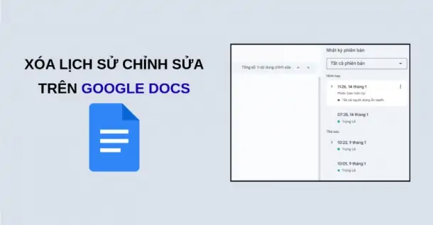 Cách xóa lịch sử chỉnh sửa trên Google Docs đơn giản, nhanh chóng