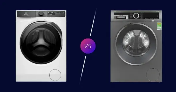 So sánh máy giặt Bosch và Electrolux: Nên chọn thương hiệu nào?