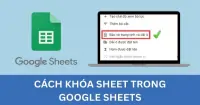 C&aacute;ch kh&oacute;a sheet trong Google Sheets để bảo vệ dữ liệu