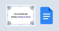 4 C&aacute;ch tạo khung b&igrave;a trong Google Docs cực đơn giản