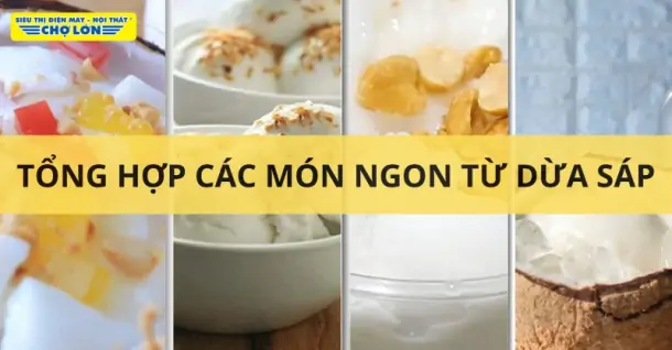 Dừa sáp làm món gì ngon? Gợi ý các món ăn cực hấp dẫn