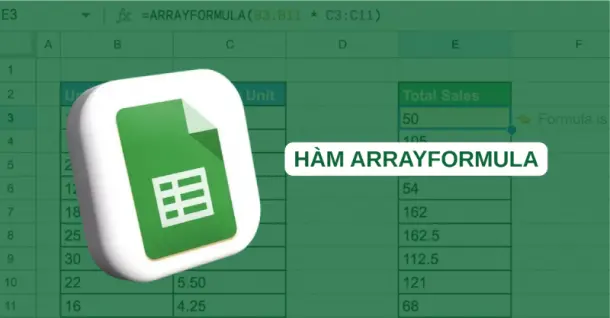 Hàm ARRAYFORMULA trong Google Sheets và cách sử dụng hàm