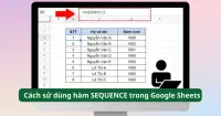 C&aacute;ch sử d&ugrave;ng h&agrave;m SEQUENCE trong Google Sheets hiệu quả