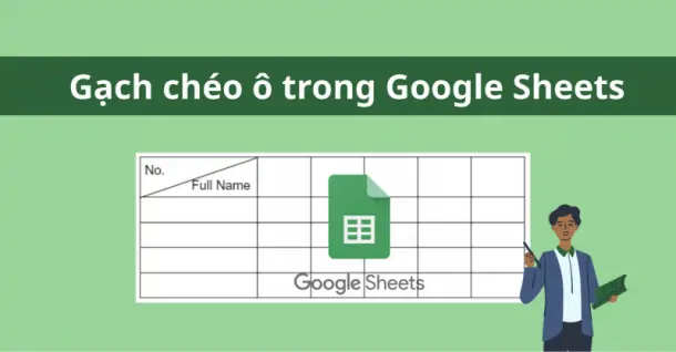 2 Cách gạch chéo ô trong Google Sheets đơn giản, nhanh chóng