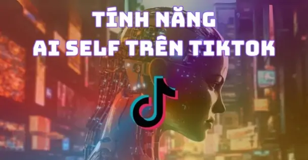 Cùng khám phá tính năng AI Self trên TikTok