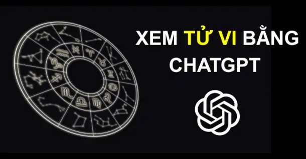 Hướng dẫn cách xem tử vi bằng ChatGPT chính xác và dễ hiểu