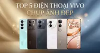 TOP 5 điện thoại Vivo chụp ảnh đẹp đ&aacute;ng mua hiện nay