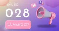 Đầu số 028 l&agrave; mạng g&igrave;? M&atilde; v&ugrave;ng n&agrave;o? C&oacute; phải lừa đảo?