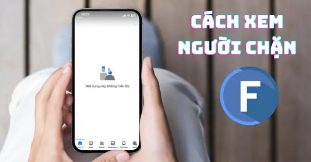 Cách xem ai đã chặn mình trên Facebook cực dễ